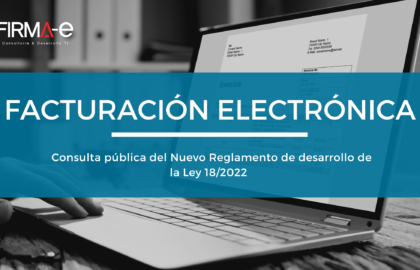 FACTURACIÓN ELECTRÓNICA Consulta pública del Nuevo Reglamento de desarrollo de la Ley 18/2022